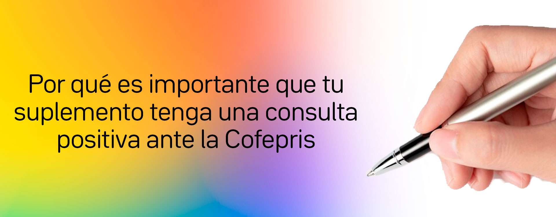 Por qué es importante que tu suplemento tenga una consulta positiva ante la Cofepris